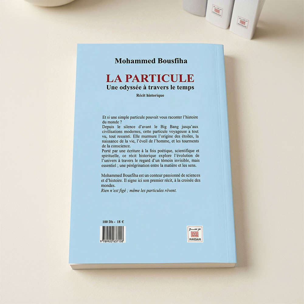 La particule, une odyssée à travers le temps – Voyage entre science, histoire et conscience