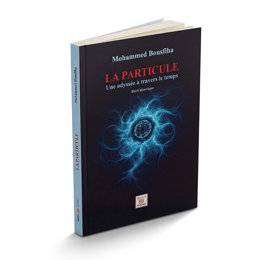 [Laparticule] La particule, une odyssée à travers le temps – Voyage entre science, histoire et conscience